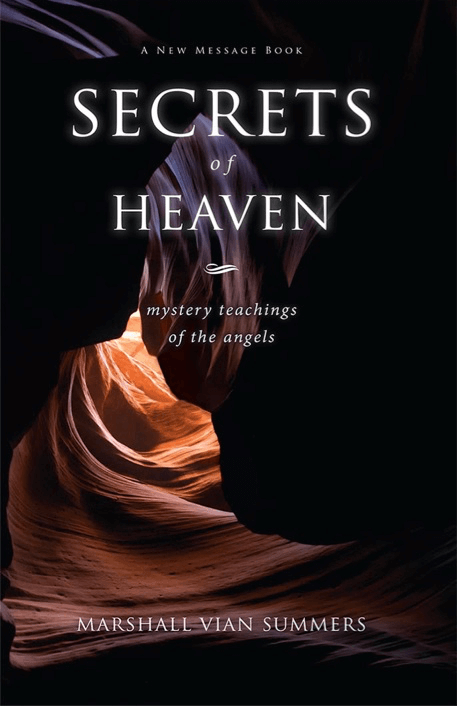 The cover of Secrets of Heaven by Marshall Vian Summers, subtitled mystery teachings of the angels. Sunlight falls into a narrow sandstone canyon.
